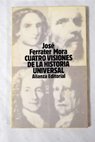 Cuatro visiones de la historia universal San Agustín Vico Voltaire Hegel / José Ferrater Mora