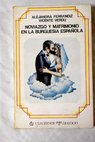 Noviazgo y matrimonio en la burguesía española / Alejandra Ferrándiz