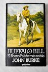 Buffalo Bill el rostro plido ms noble / Richard O Connor