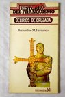 Delirios de cruzada / Bernardino M Hernando