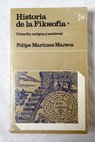 Historia de la filosofa tomo I / Felipe Martnez Marzoa