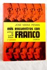 Mis encuentros con Franco / José María Pemán