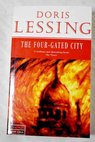 The four gated city / Doris Lessing