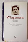 Tractatus logico philosophicus Sobre la certeza / Ludwig Wittgenstein