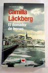 El domador de leones / Camilla Lackberg