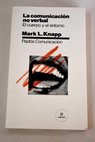 La comunicación no verbal el cuerpo y el entorno / Mark L Knapp