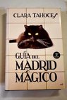 Guía del Madrid mágico / Clara Tahoces
