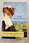 La isla de Alice / Daniel Sanchez Arevalo