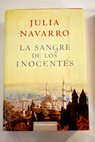 La sangre de los inocentes / Julia Navarro