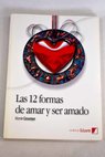 Las 12 formas de amar y ser amado / Vicente Cassanya