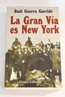 La Gran Vía es New York / Raúl Guerra Garrido