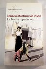 La buena reputacin / Ignacio Martnez de Pisn