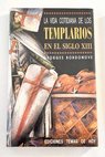 La vida cotidiana de los templarios en el siglo XIII / Georges Bordonove