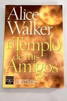 El templo de mis amigos / Alice Walker