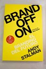 Brandoffon el branding del futuro / Andy Stalman