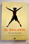 El bailarn / Colum McCann