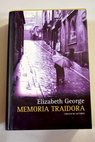 Memoria traidora / Elizabeth George