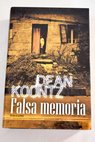 Falsa memoria / Dean R Koontz