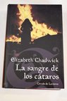 La sangre de los ctaros / Elizabeth Chadwick
