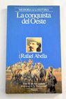 La conquista del Oeste / Rafael Abella