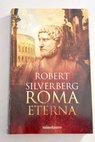 Roma eterna / Robert Silverberg