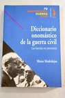 Diccionario onomstico de la Guerra Civil las fuerzas en presencia / Mateo Madridejos