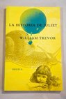 La historia de Juliet / William Trevor