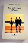 Los detectives salvajes / Roberto Bolao
