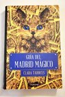 Guía del Madrid mágico / Clara Tahoces