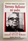 Torrente Ballester mi padre / Gonzalo Torrente Malvido