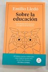 Sobre la educación la necesidad de la literatura y la vigencia de la filosofía / Emilio Lledó