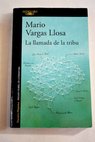 La llamada de la tribu / Mario Vargas Llosa