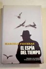 El espía del tiempo / Marcelo Figueras