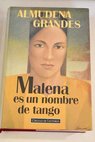 Malena es un nombre de tango / Almudena Grandes
