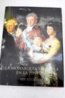 La monarqua espaola en la pintura los Borbones / Jos Luis Sancho