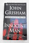 The innocent man / John Grisham