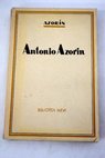 Antonio Azorín pequeño libro en que se habla de la vida de este pequeño señor / José Azorín Martinez Ruiz