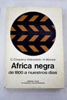 África negra de 1800 a nuestros días / Catherine Coquery Vidrovitch