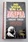 Mi vida en la mafia / Vincent Charles Teresa