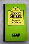 Trpico de Cancer / Henry Miller