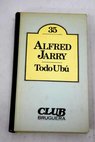 Todo Ub / Alfred Jarry