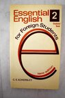 Essential english for foreign students book two / C E Eckersley
