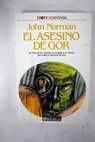 El asesino de Gor / John Norman