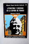 Literatura y sociedad en la España de Franco / Miguel Ángel Garrido Gallardo