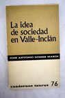 La idea de sociedad en Valle Inclán / José Antonio Gómez Marín
