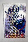 Molly Moon y el increíble libro del hipnotismo / Georgia Byng