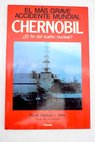 Chernobil el más grave accidente mundial el fin del sueño nuclear