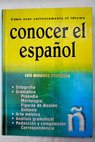 Conocer el español cómo usar correctamente el idioma / Luis Miranda Podadera