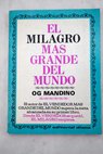 El milagro más grande del mundo / Og Mandino