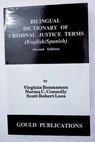 Bilingual dictionary of criminal justice terms English Spanish / Benmaman Virginia Connolly Norma C null Loos Scott Robert null